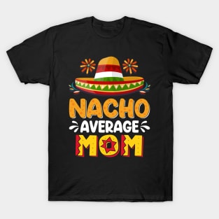 Nacho Average Mom T-Shirt